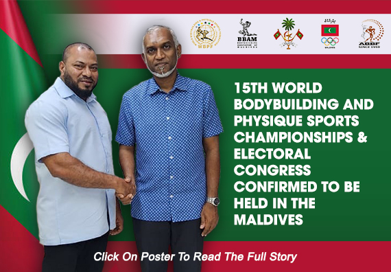 15th World Bodybuilding And Physique Sports Championships & Electoral Congress Confirmed To Be Held In The Maldives...