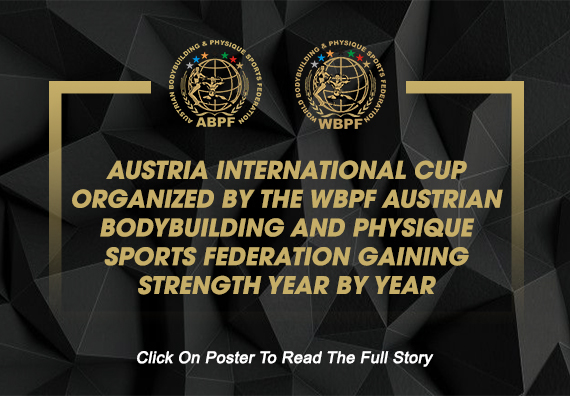 Austria International Cup Organized By The WBPF Austrian Bodybuilding And Physique Sports Federation Gaining Strength Year By Year...