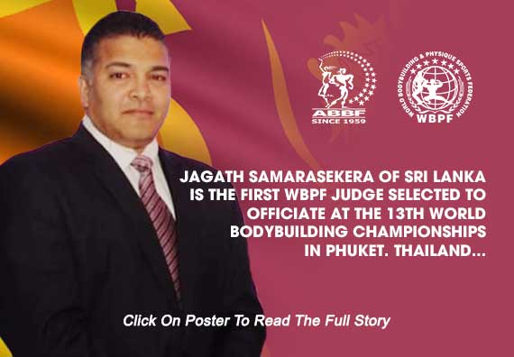 Jagath Samarasekera Of Sri Lanka Is The First WBPF Judge Selected To Officiate At The 13th World Bodybuilding Championships In Phuket Thailand...