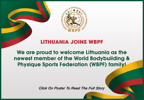 We are Proud to Welcome Lithuania as the Newest Member of the World Bodybuilding & Physique Sports Federation (WBPF) Family!...