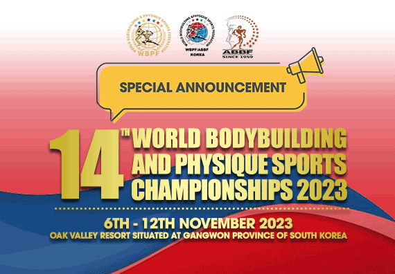 The 14th WBPF World Bodybuilding And Physique Sports Championships And Annual Congress Will Be Held In OAK VALLEY RESORT Situated In Gangwon Province Of South Korea......