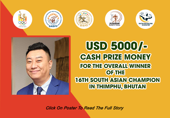 USD 5000.00 Cash Prize For The Overall Winner Of The 16th South Asian Champion In Thimphu, Bhutan...