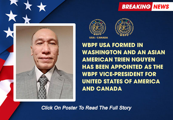 WBPF USA Formed In Washington And An Asian American Trien Nguyen Has Been Appointed As The WBPF Vice-President For United States Of America And Canada...