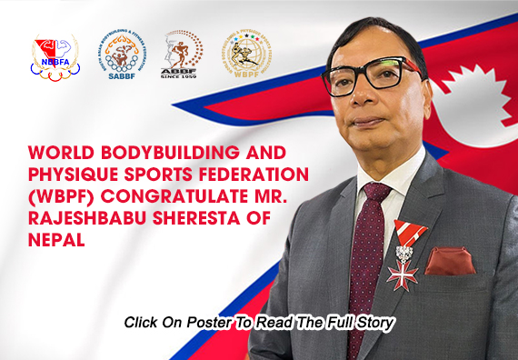 World Bodybuilding And Physique Sports Federation (WBPF) Congratulate Mr.Rajeshbabu Sheresta Of Nepal...