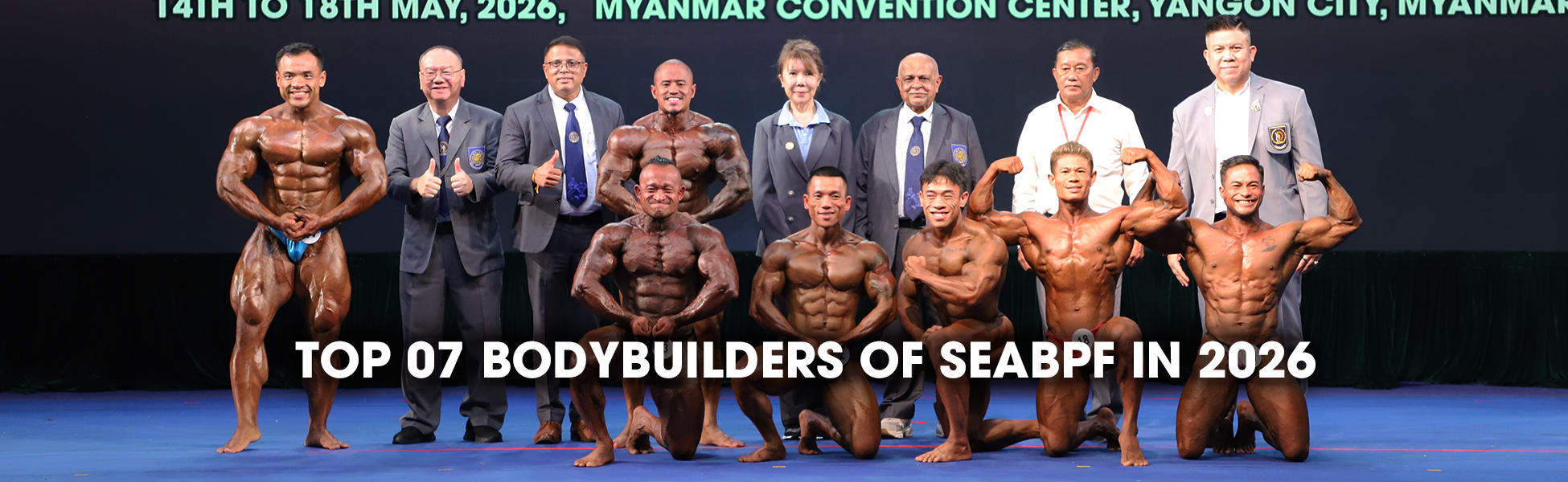 TOP 07 BODYBUILDERS OF SEABPF IN 2026